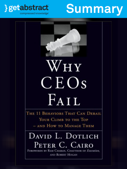 Title details for Why CEOs Fail (Summary) by David L. Dotlich - Available